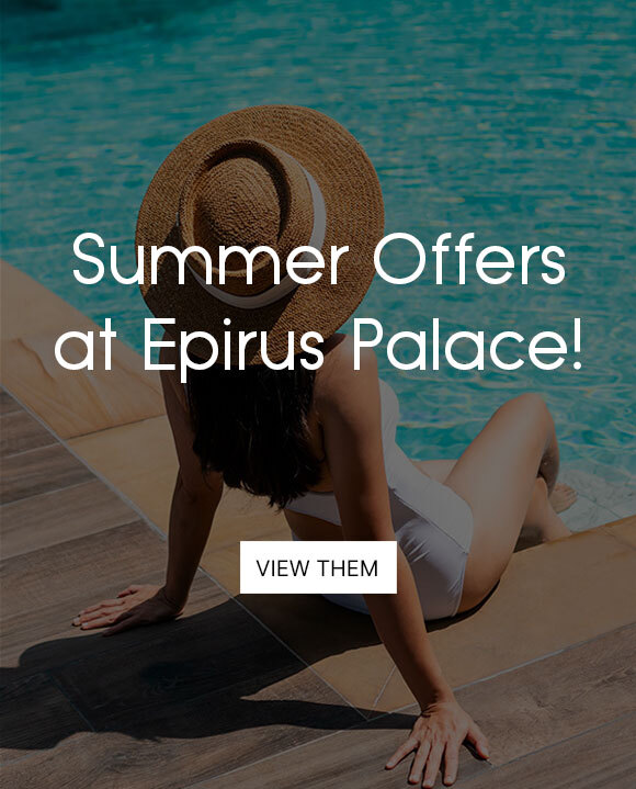 Summer Offers at Epirus Palace